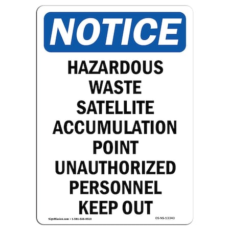 Signmission OSHA Notice Sign, 18" H, 12" W, Aluminum, Hazardous Waste Satellite Accumulation Sign, Portrait OS-NS-A-1218-V-13340